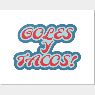 Goles y Tacos! The Perfect Pair Posters and Art